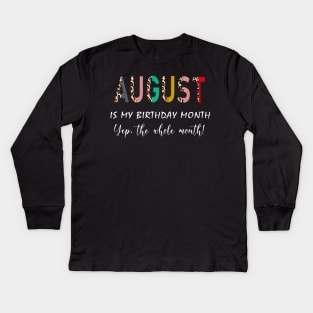 Leopard August Is My Birthday Month Yep The Whole Month Kids Long Sleeve T-Shirt
